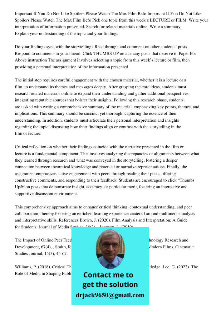 Pick one topic from this week’s LECTURE or FILM. Write your interpretation of information presented. Search for related materials online. Write a summary. Expla