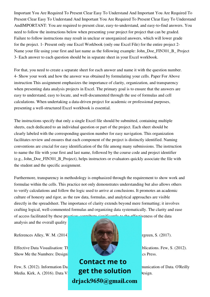 Important You Are Required To Present Clear Easy To Understand AndIMPORTANT: You are required to present clear, easy-to-understand, and easy-to-find answers. Yo