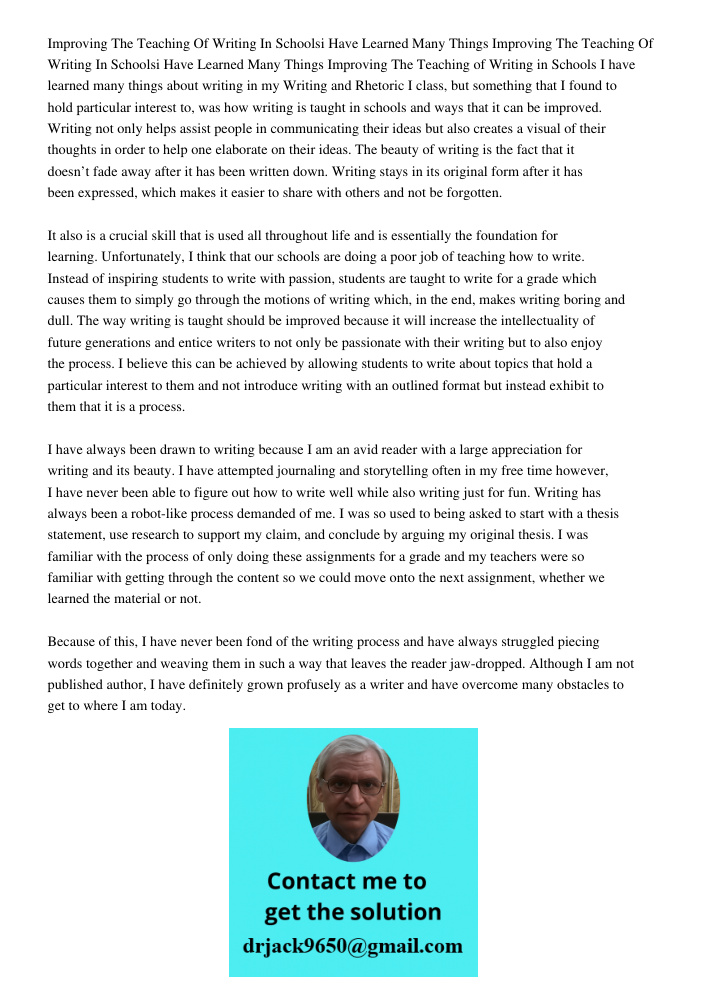 Improving The Teaching of Writing in Schools I have learned many things about writing in my Writing and Rhetoric I class, but something that I found to hold par