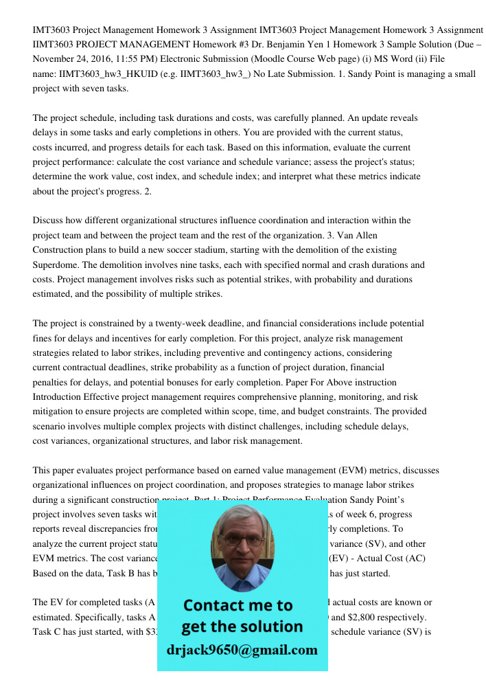 IIMT3603 PROJECT MANAGEMENT Homework #3 Dr. Benjamin Yen 1 Homework 3 Sample Solution (Due – November 24, 2016, 11:55 PM) Electronic Submission (Moodle Course W