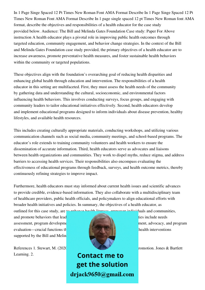 In 1 page single spaced 12 pt Times New Roman font AMA format, describe the objectives and responsibilities of a health educator for the case study provided bel