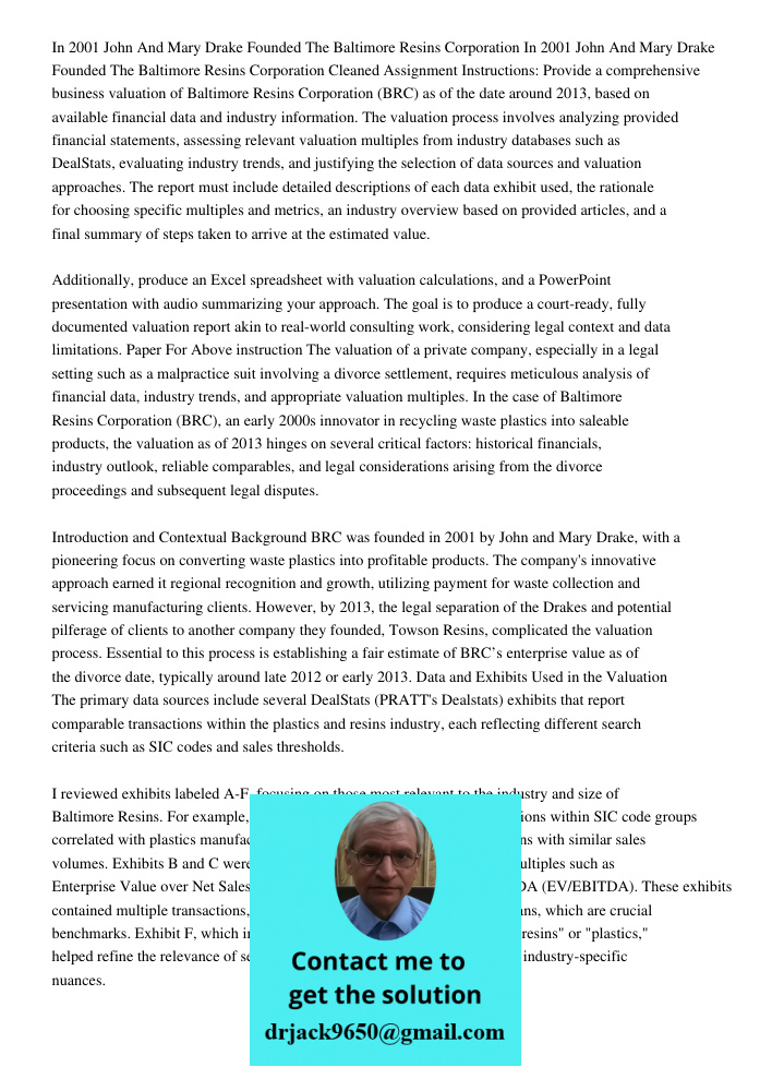 Cleaned Assignment Instructions: Provide a comprehensive business valuation of Baltimore Resins Corporation (BRC) as of the date around 2013, based on available