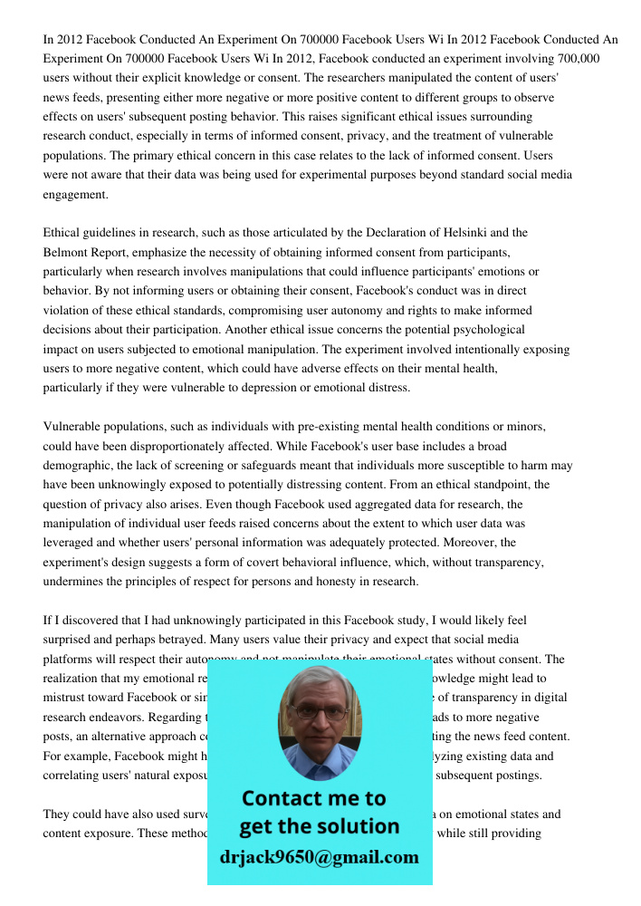 In 2012, Facebook conducted an experiment involving 700,000 users without their explicit knowledge or consent. The researchers manipulated the content of users'