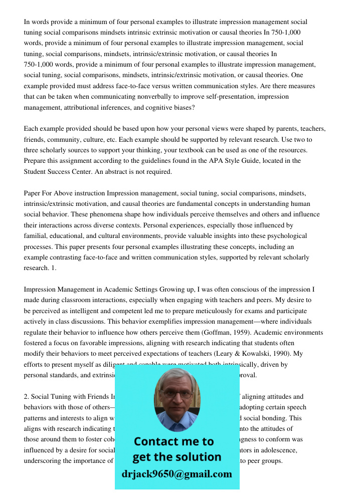 In 750-1,000 words, provide a minimum of four personal examples to illustrate impression management, social tuning, social comparisons, mindsets, intrinsic/extr