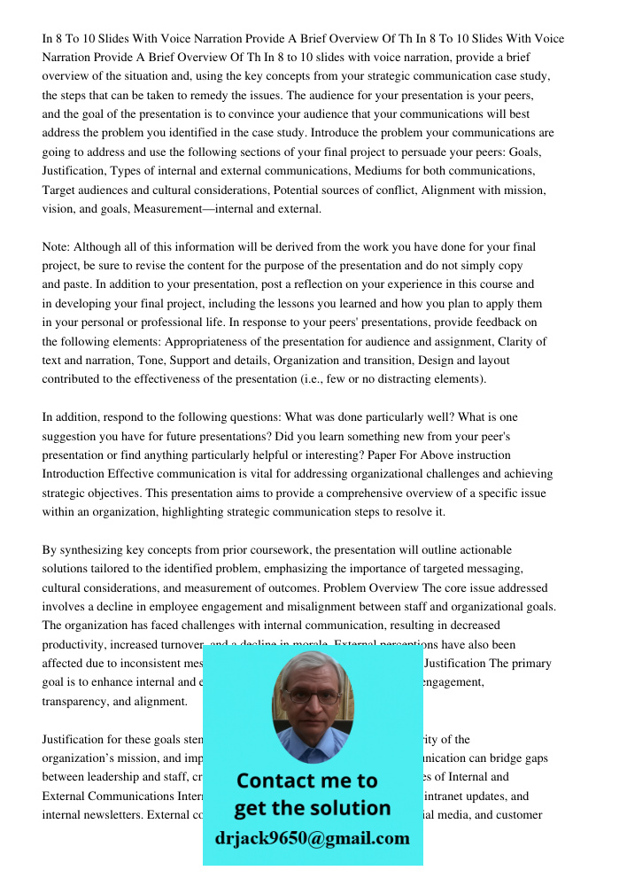 In 8 to 10 slides with voice narration, provide a brief overview of the situation and, using the key concepts from your strategic communication case study, the 