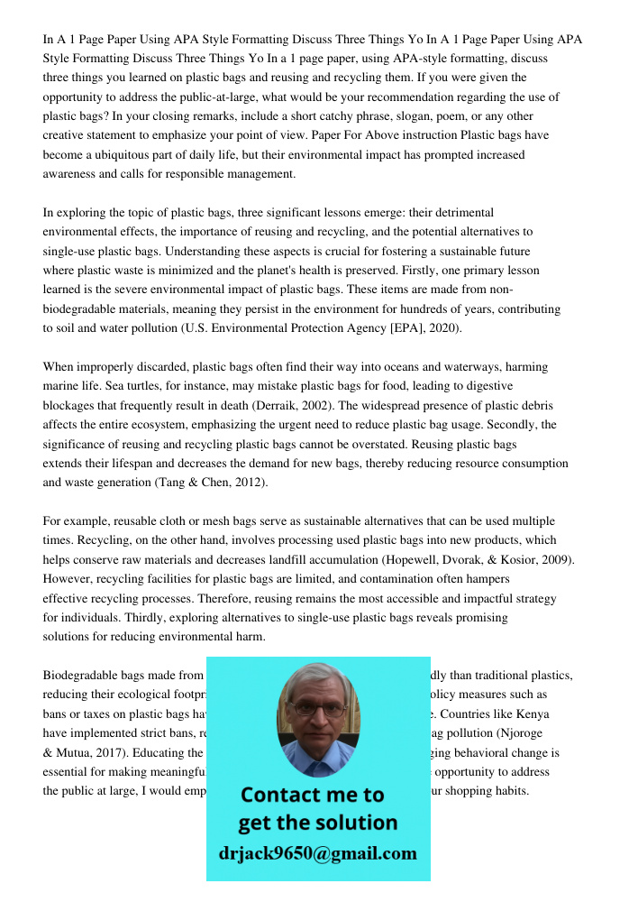 In a 1 page paper, using APA-style formatting, discuss three things you learned on plastic bags and reusing and recycling them. If you were given the opportunit