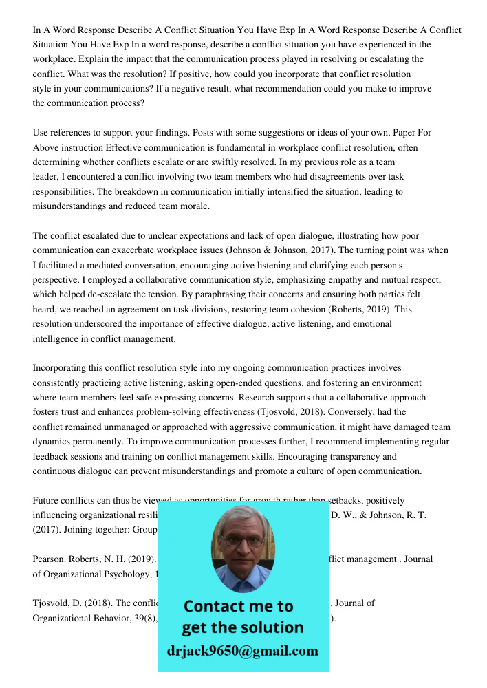 In a word response, describe a conflict situation you have experienced in the workplace. Explain the impact that the communication process played in resolving o