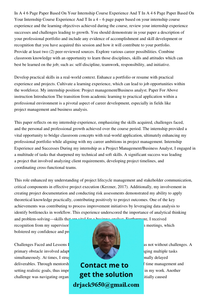 In a 4 – 6 page paper based on your internship course experience and the learning objectives achieved during the course, review your internship experience succe