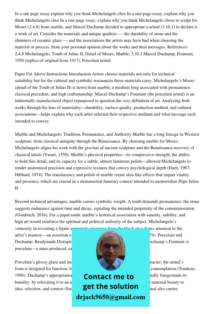 In a one-page essay, explain why you think Michelangelo chose to sculpt his Moses (2.4.8) from marble, and Marcel Duchamp decided to appropriate a urinal (3.10.