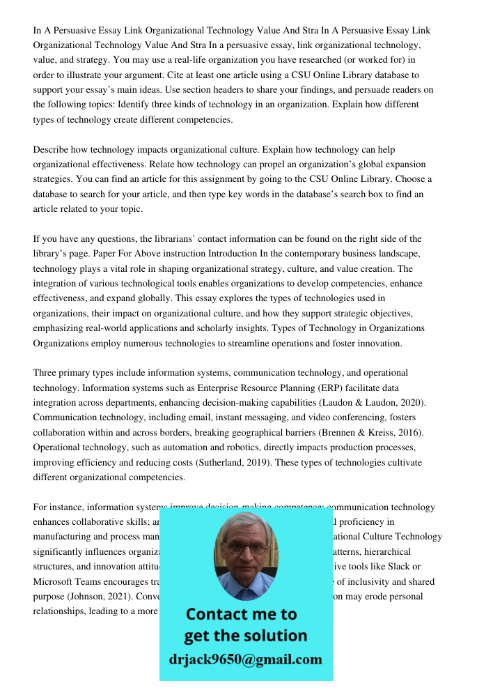 In a persuasive essay, link organizational technology, value, and strategy. You may use a real-life organization you have researched (or worked for) in order to