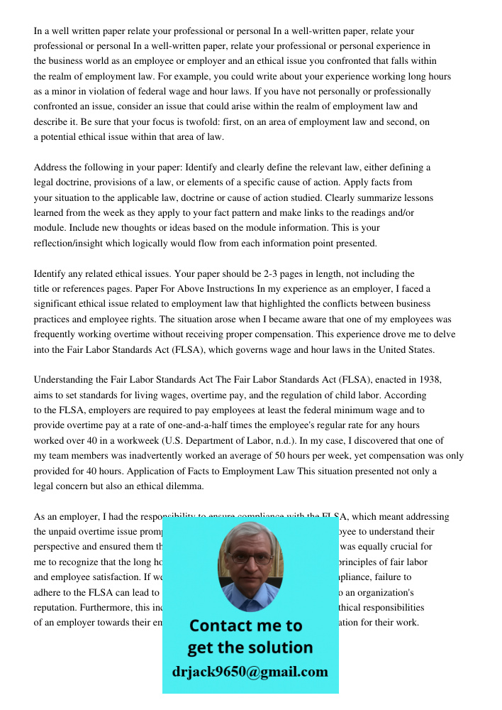 In a well-written paper, relate your professional or personal experience in the business world as an employee or employer and an ethical issue you confronted th