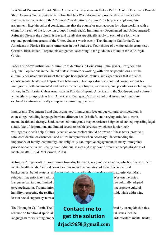 In a Word document, provide short answers to the statements below. Refer to the "Cultural Considerations Resource" for help in completing this assignment. Expla