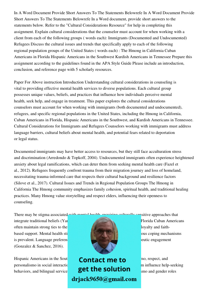 In a Word document, provide short answers to the statements below. Refer to the "Cultural Considerations Resource" for help in completing this assignment. Expla