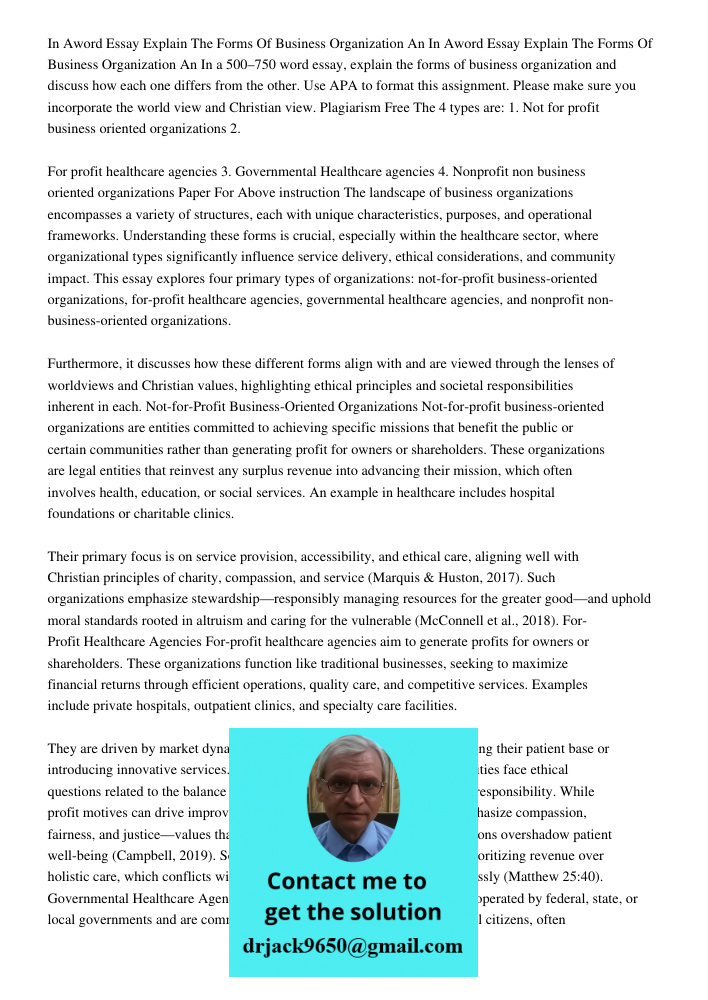 In a 500–750 word essay, explain the forms of business organization and discuss how each one differs from the other. Use APA to format this assignment. Please m