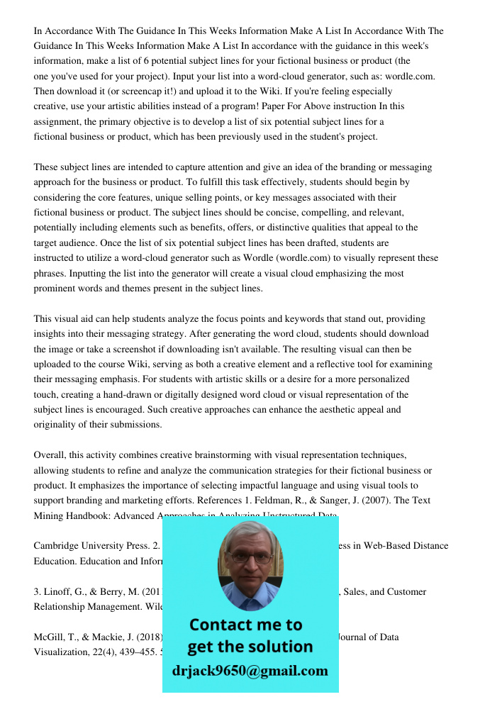 In accordance with the guidance in this week's information, make a list of 6 potential subject lines for your fictional business or product (the one you've used