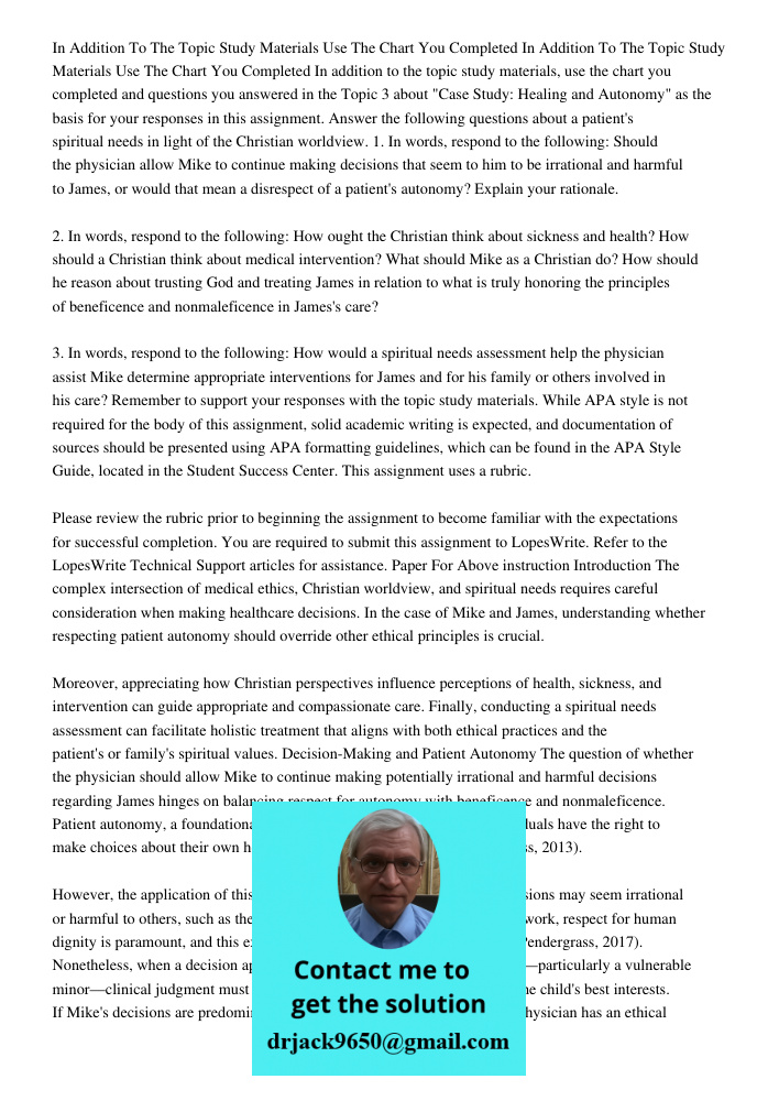 In addition to the topic study materials, use the chart you completed and questions you answered in the Topic 3 about "Case Study: Healing and Autonomy" as the 