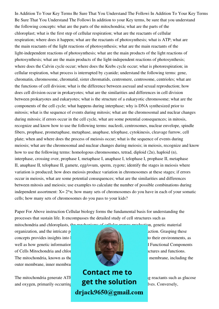 In addition to your Key terms, be sure that you understand the following concepts: what are the parts of the mitochondria; what are the parts of the chloroplast