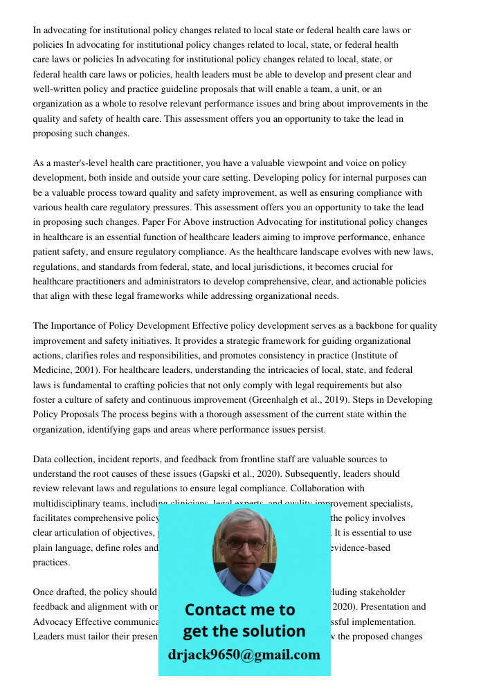 In advocating for institutional policy changes related to local, state, or federal health care laws or policies, health leaders must be able to develop and pres