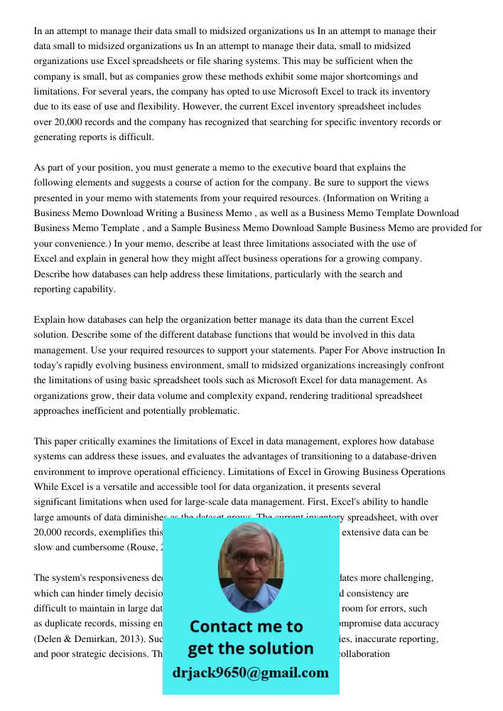 In an attempt to manage their data, small to midsized organizations use Excel spreadsheets or file sharing systems. This may be sufficient when the company is s
