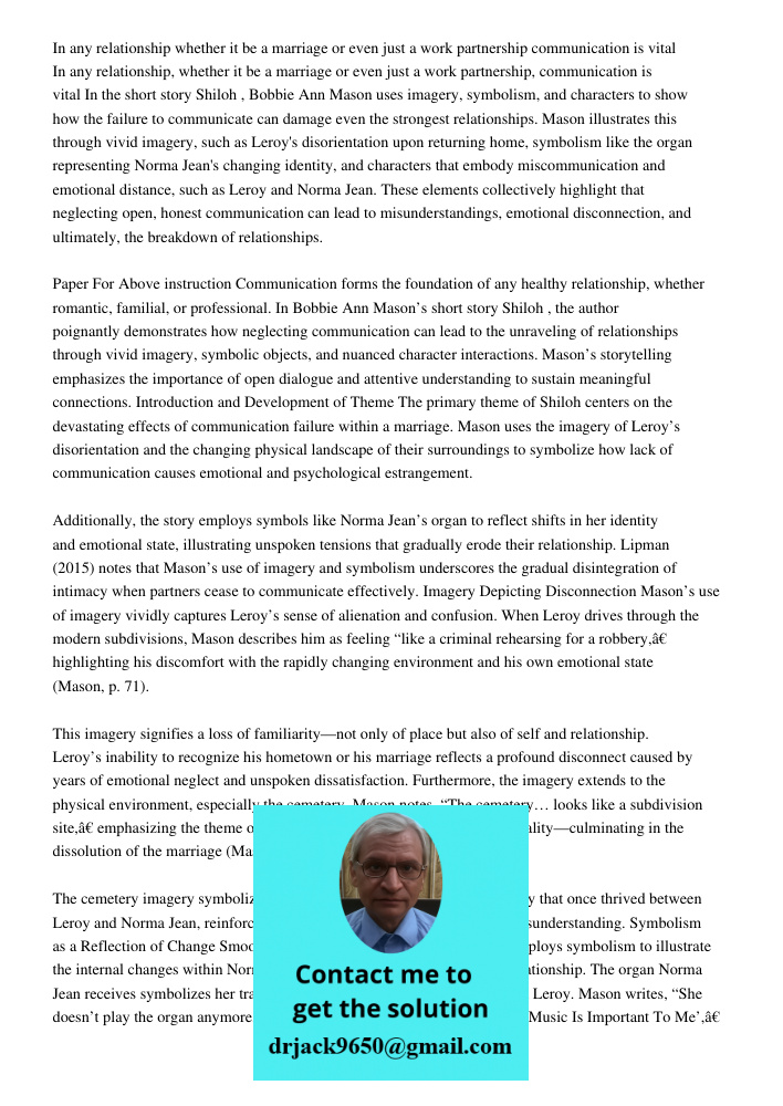 In the short story Shiloh, Bobbie Ann Mason uses imagery, symbolism, and characters to show how the failure to communicate can damage even the strongest relatio