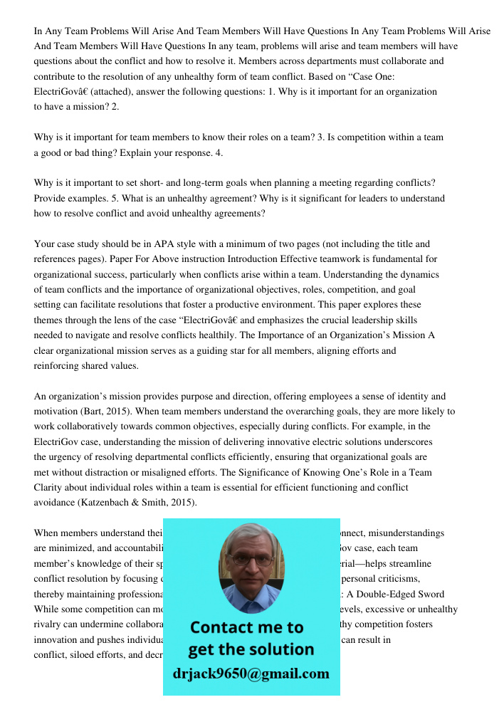 In any team, problems will arise and team members will have questions about the conflict and how to resolve it. Members across departments must collaborate and 