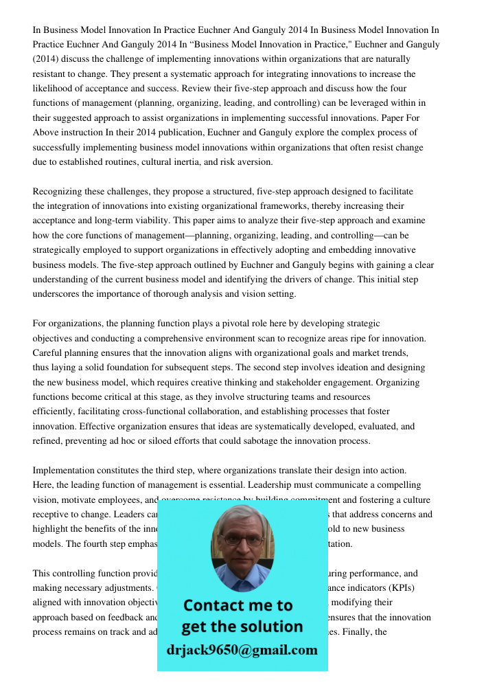 In “Business Model Innovation in Practice," Euchner and Ganguly (2014) discuss the challenge of implementing innovations within organizations that are naturally