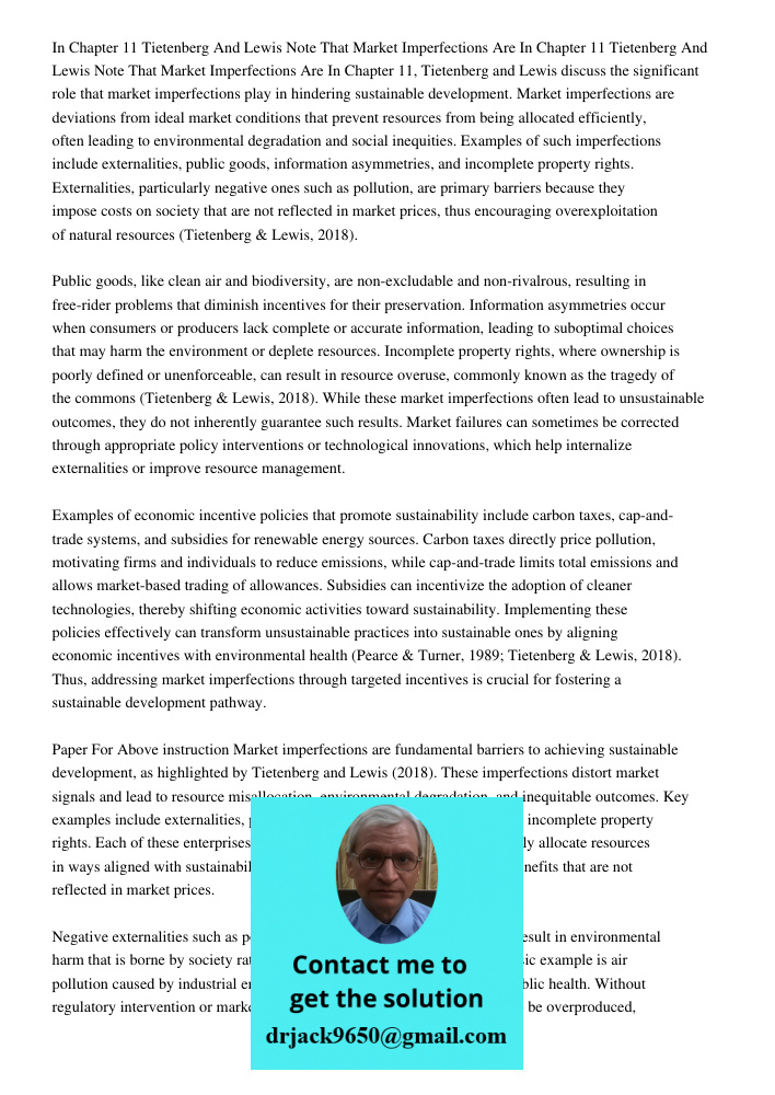 In Chapter 11, Tietenberg and Lewis discuss the significant role that market imperfections play in hindering sustainable development. Market imperfections are d