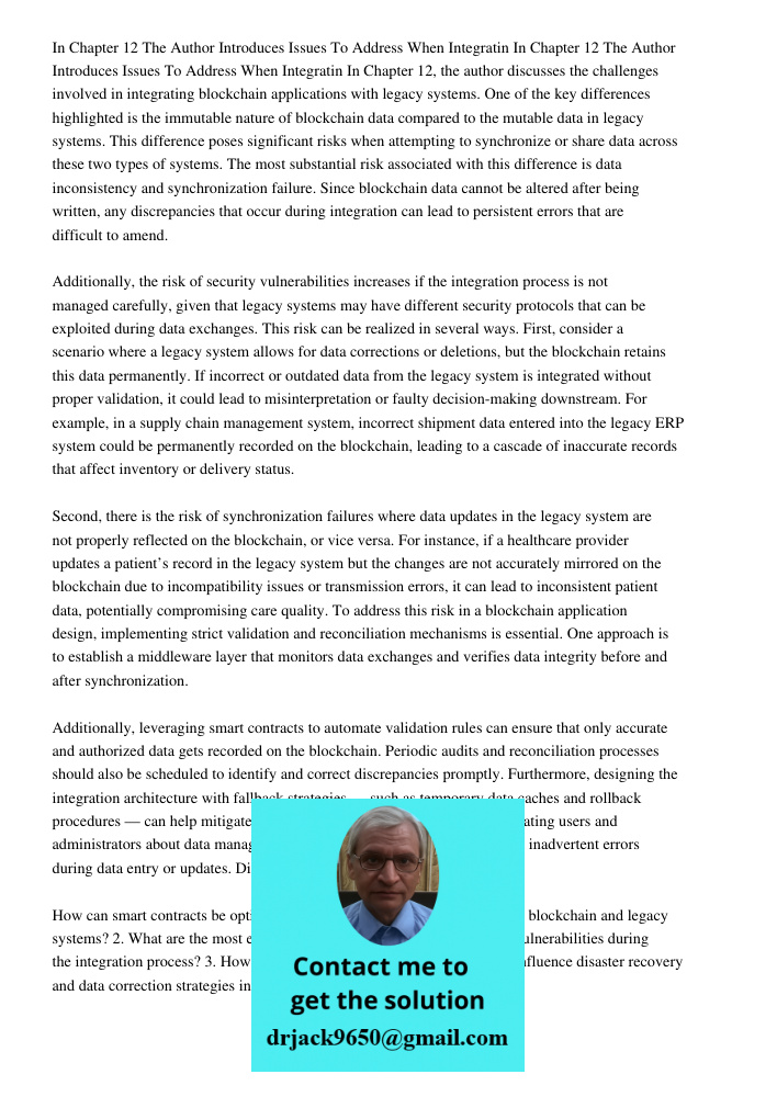 In Chapter 12, the author discusses the challenges involved in integrating blockchain applications with legacy systems. One of the key differences highlighted i