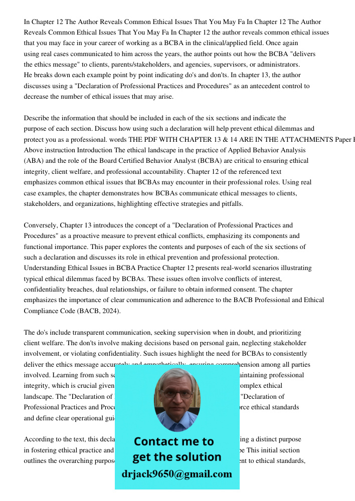 In Chapter 12 the author reveals common ethical issues that you may face in your career of working as a BCBA in the clinical/applied field. Once again using rea