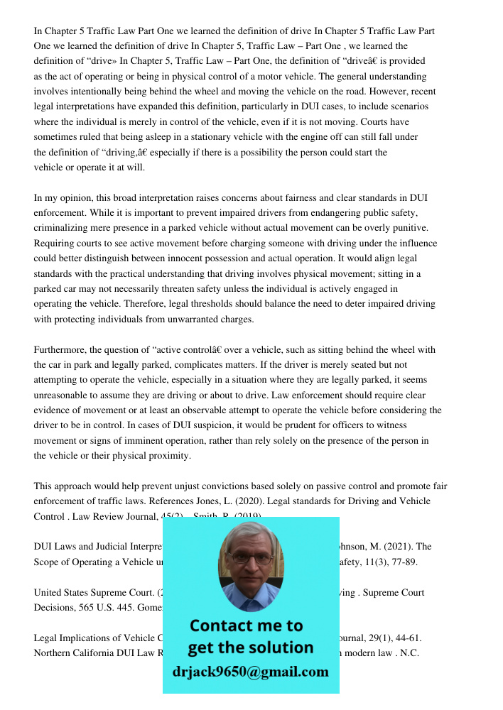 In Chapter 5 Traffic Law Part One we learned the definition of drive In Chapter 5, Traffic Law – Part One, the definition of “drive” is provided as the act of o