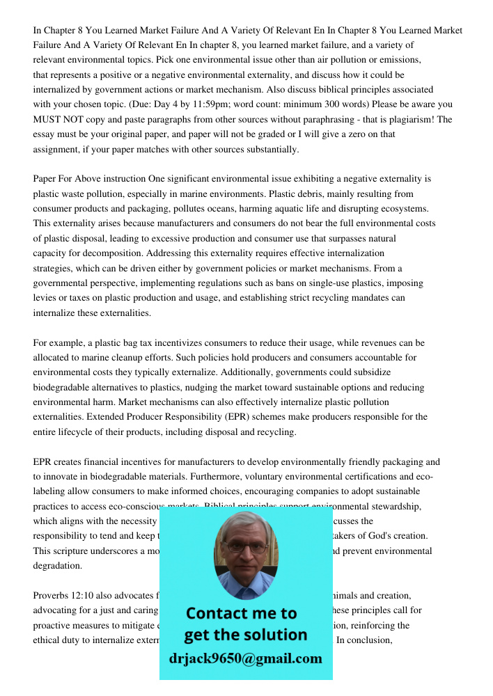 In chapter 8, you learned market failure, and a variety of relevant environmental topics. Pick one environmental issue other than air pollution or emissions, th