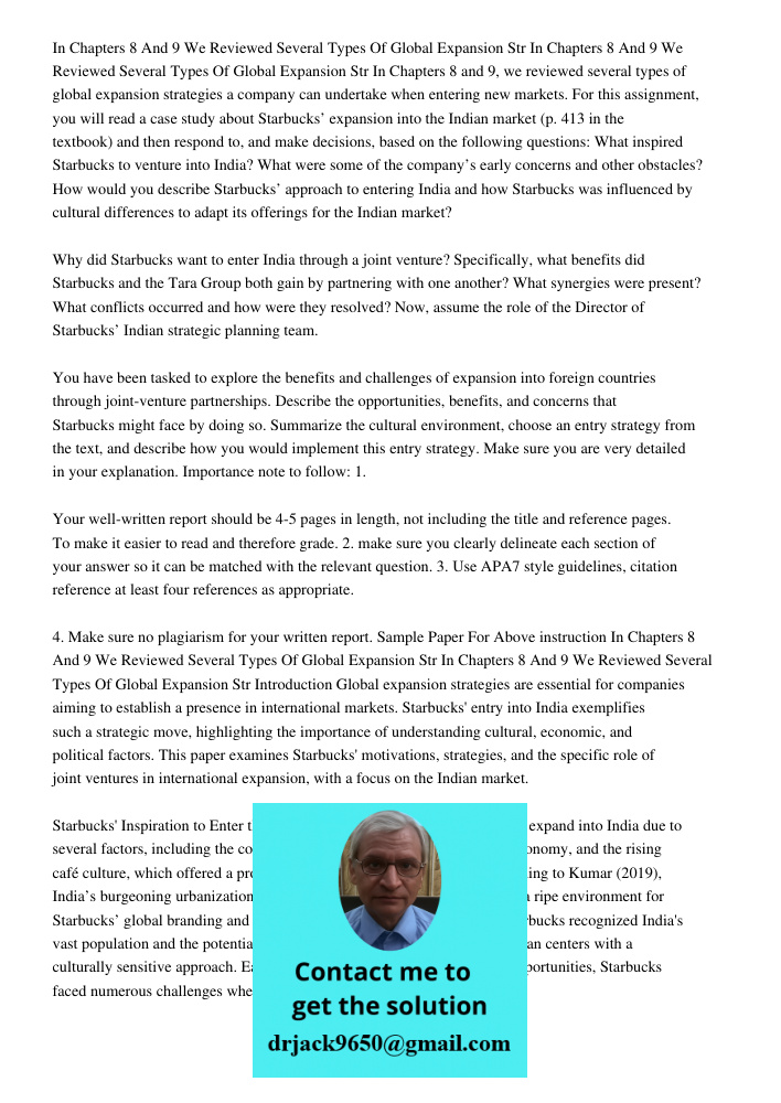 In Chapters 8 and 9, we reviewed several types of global expansion strategies a company can undertake when entering new markets. For this assignment, you will r