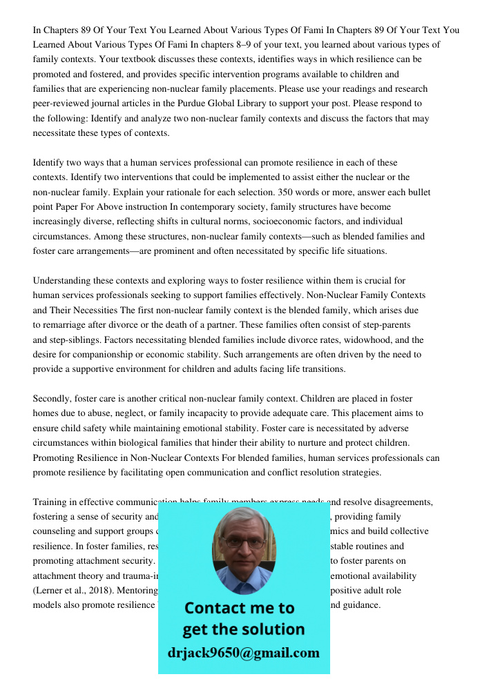 In chapters 8–9 of your text, you learned about various types of family contexts. Your textbook discusses these contexts, identifies ways in which resilience ca