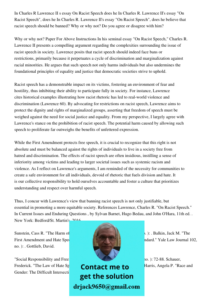 In Charles R. Lawrence II's essay "On Racist Speech", does he believe that racist speech should be banned? Why or why not? Do you agree or disagree with him? Wh