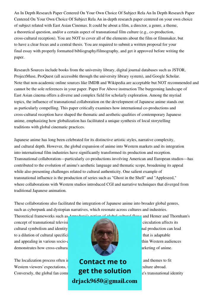 An in-depth research paper centered on your own choice of subject related with East Asian Cinemas. It could be about a film, a director, a genre, a theme, a the