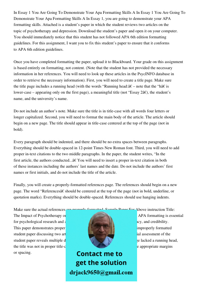 In Essay 1, you are going to demonstrate your APA formatting skills. Attached is a student’s paper in which the student reviews two articles on the topic of psy