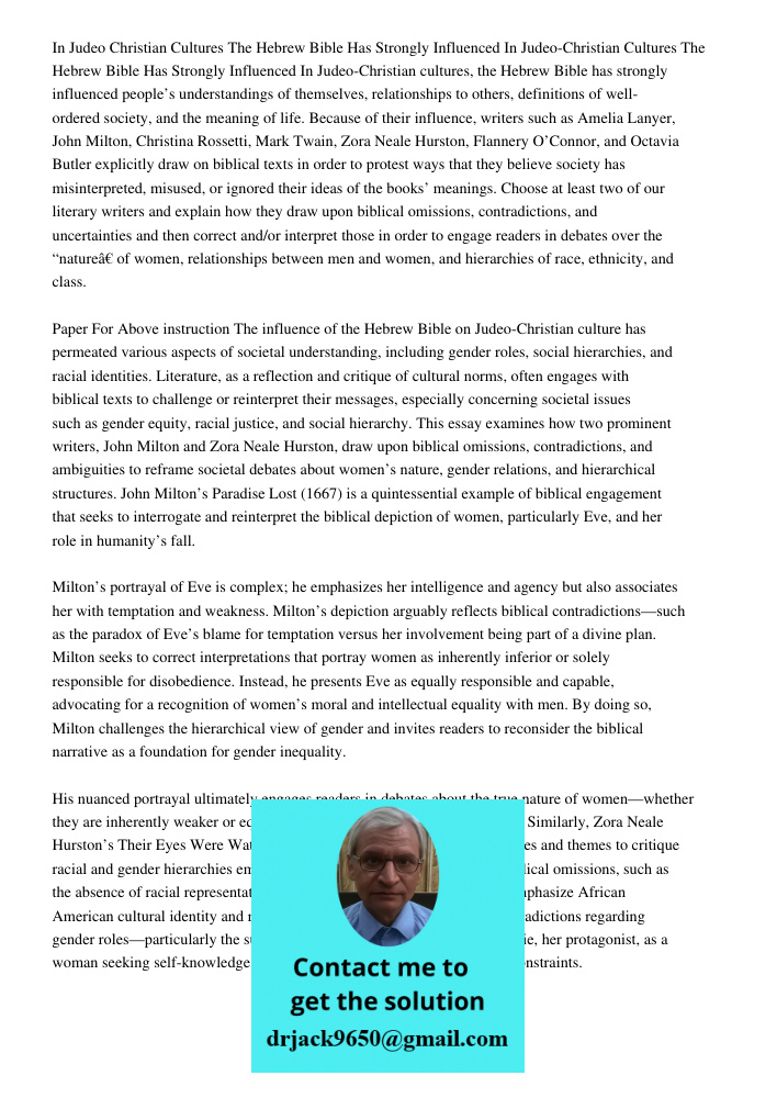 In Judeo-Christian cultures, the Hebrew Bible has strongly influenced people’s understandings of themselves, relationships to others, definitions of well-ordere