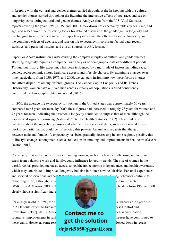Examine the interactive effects of age, race, and sex on longevity, considering cultural and gender themes. Analyze data from the U.S. Vital Statistics reports 