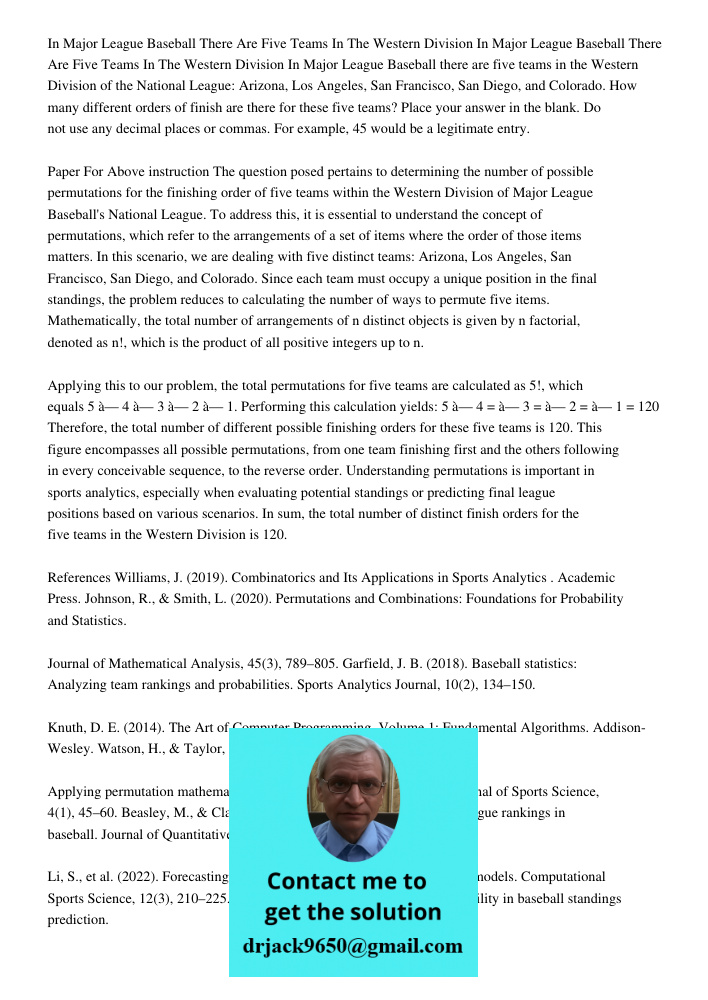 In Major League Baseball there are five teams in the Western Division of the National League: Arizona, Los Angeles, San Francisco, San Diego, and Colorado. How 