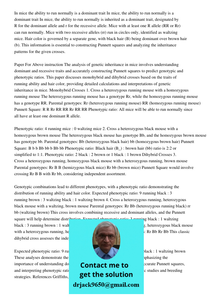 In mice, the ability to run normally is inherited as a dominant trait, designated by R for the dominant allele and r for the recessive allele. Mice with at leas
