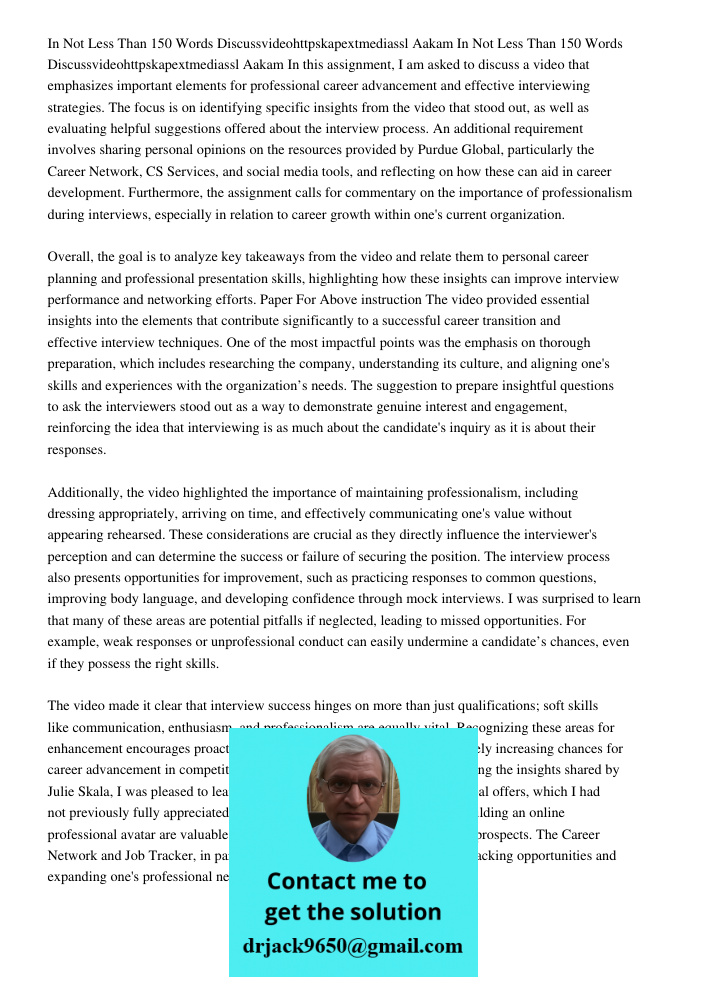 In this assignment, I am asked to discuss a video that emphasizes important elements for professional career advancement and effective interviewing strategies. 