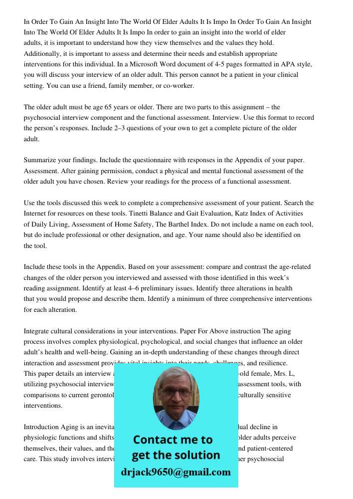 In order to gain an insight into the world of elder adults, it is important to understand how they view themselves and the values they hold. Additionally, it is