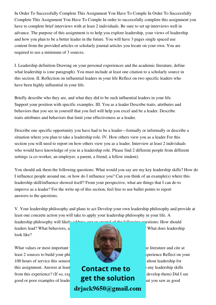 In order to successfully complete this assignment you have to complete brief interviews with at least 2 individuals. Be sure to set up interviews well in advanc