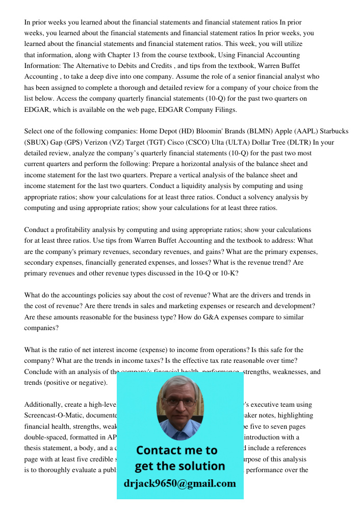 In prior weeks, you learned about the financial statements and financial statement ratios. This week, you will utilize that information, along with Chapter 13 f