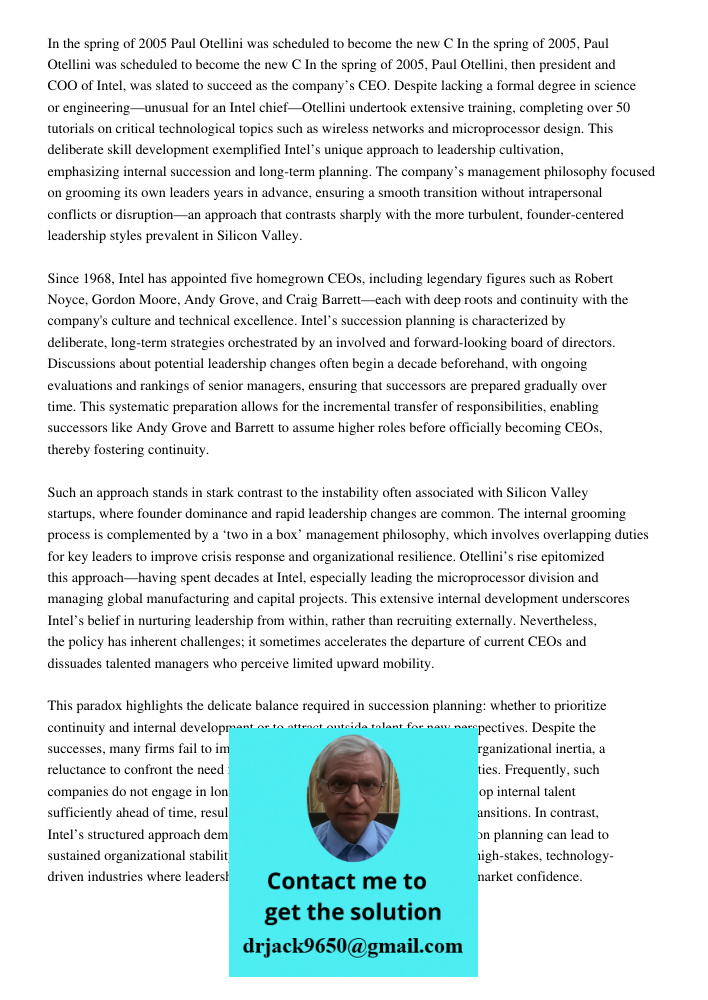 In the spring of 2005, Paul Otellini, then president and COO of Intel, was slated to succeed as the company’s CEO. Despite lacking a formal degree in science or