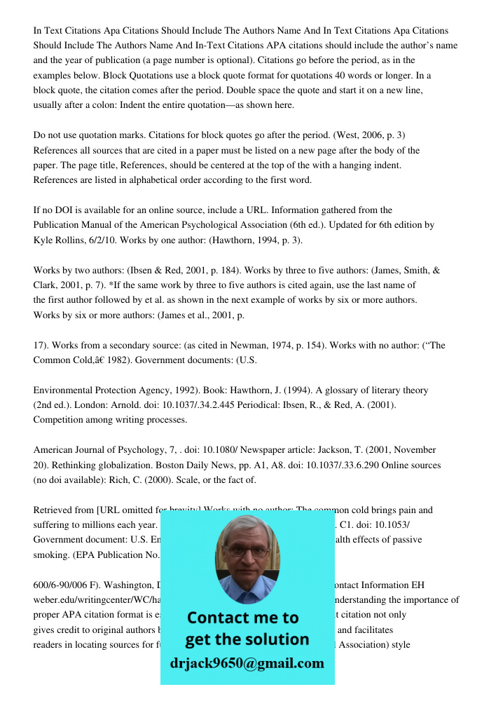 In-Text Citations APA citations should include the author’s name and the year of publication (a page number is optional). Citations go before the period, as in 