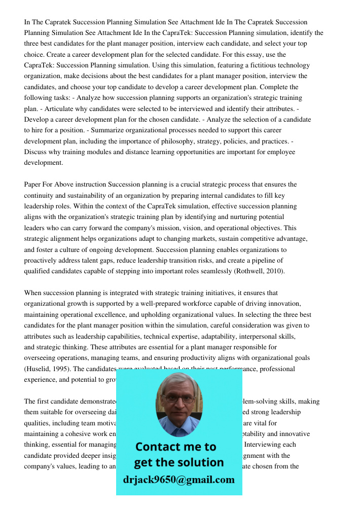 In the CapraTek: Succession Planning simulation, identify the three best candidates for the plant manager position, interview each candidate, and select your to