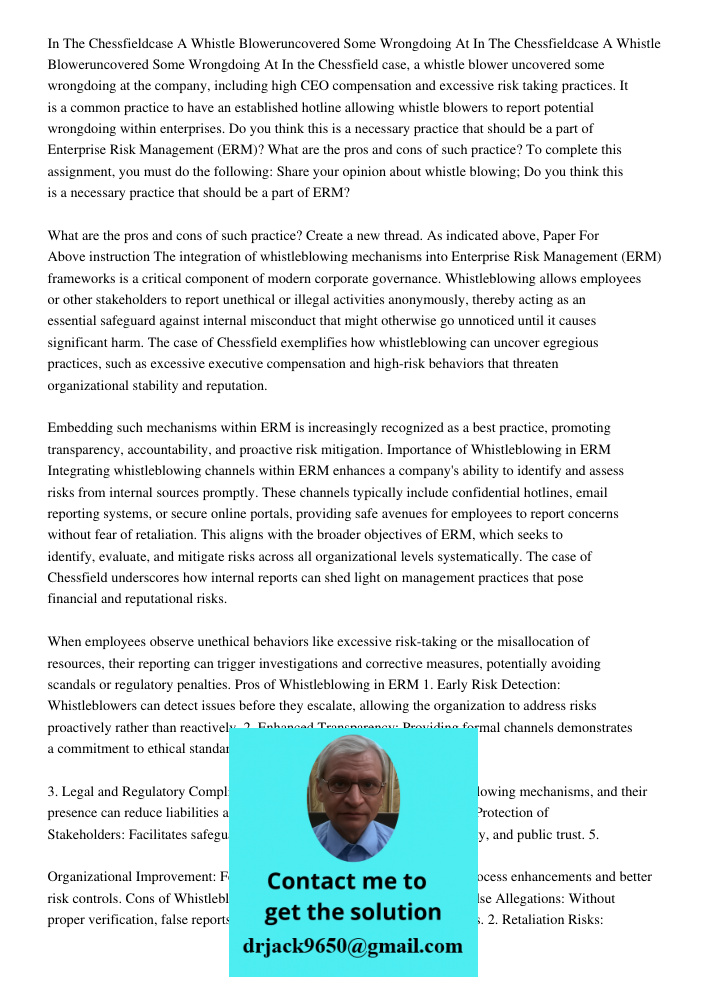 In the Chessfield case, a whistle blower uncovered some wrongdoing at the company, including high CEO compensation and excessive risk taking practices. It is a 