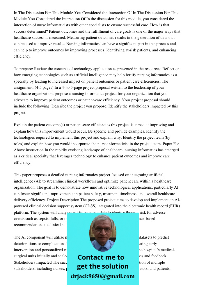 In the discussion for this module, you considered the interaction of nurse informaticists with other specialists to ensure successful care. How is that success 