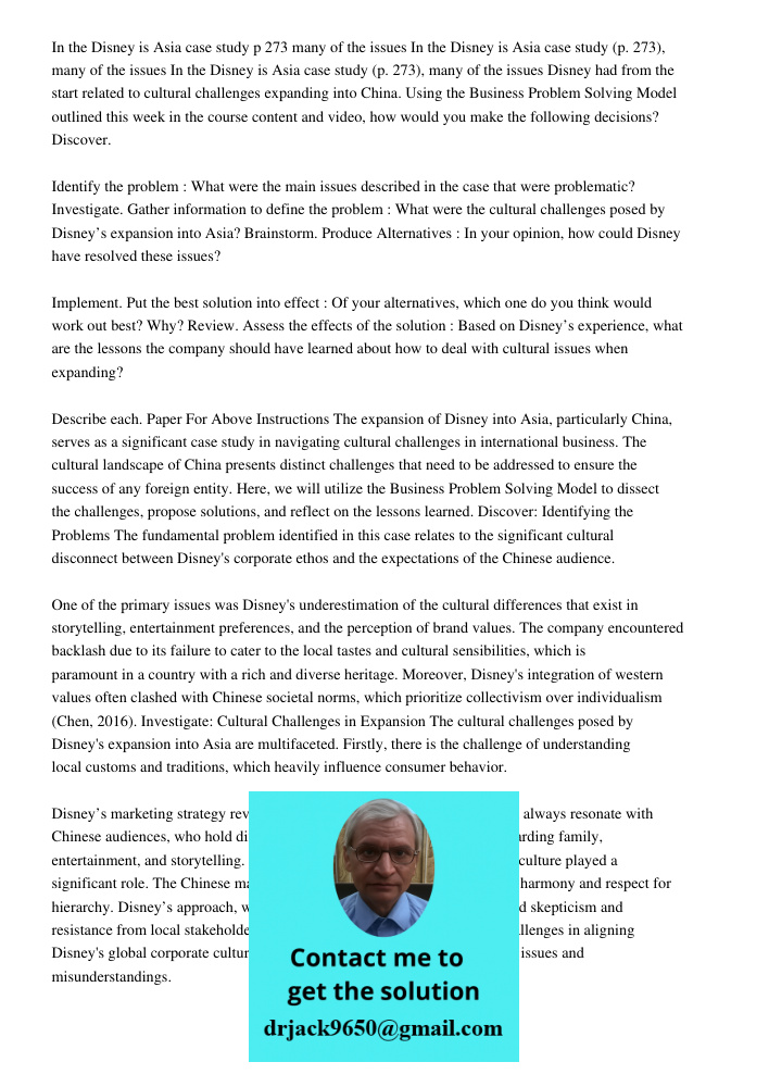In the Disney is Asia case study (p. 273), many of the issues Disney had from the start related to cultural challenges expanding into China. Using the Business 